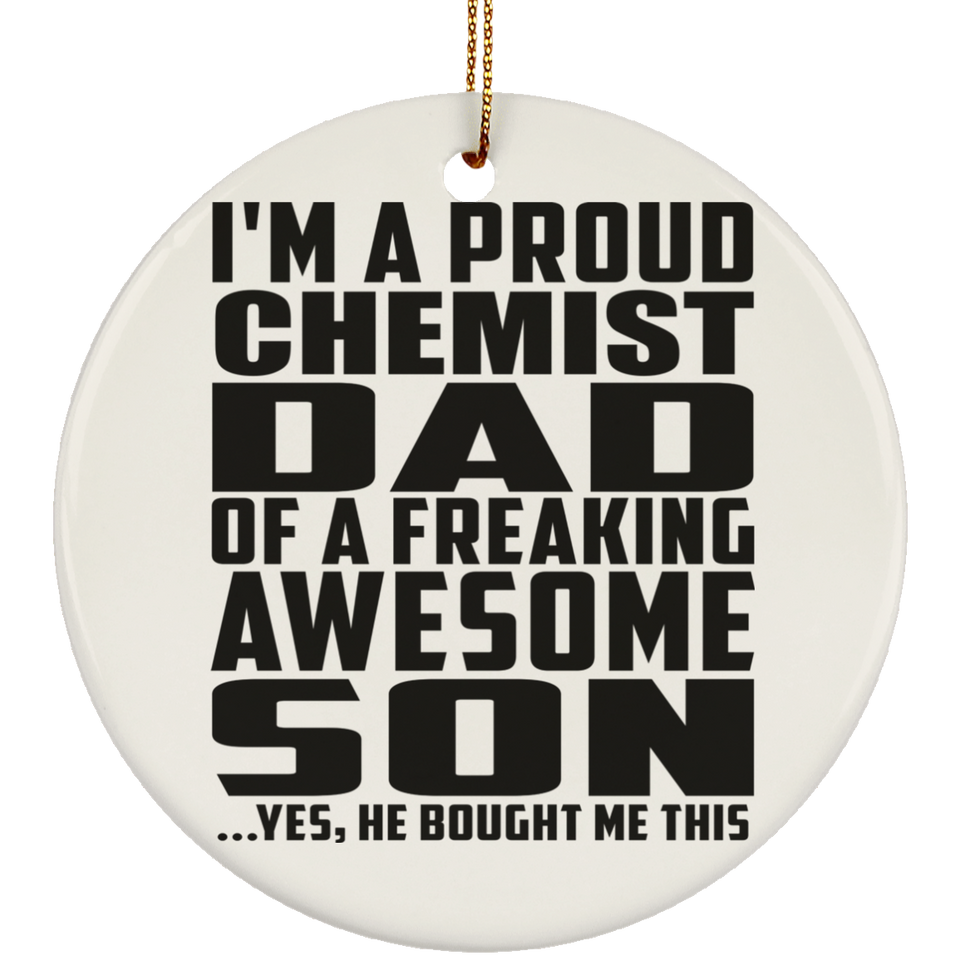 Proud Chemist Dad Of Awesome Son - Circle Ornament