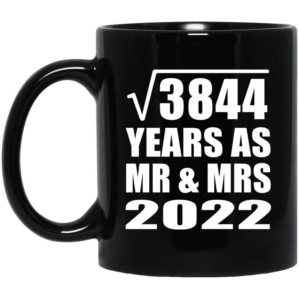 62nd Anniversary Square Root of 3844 Years As Mr & Mrs 2022 - 11oz Coffee Mug Black