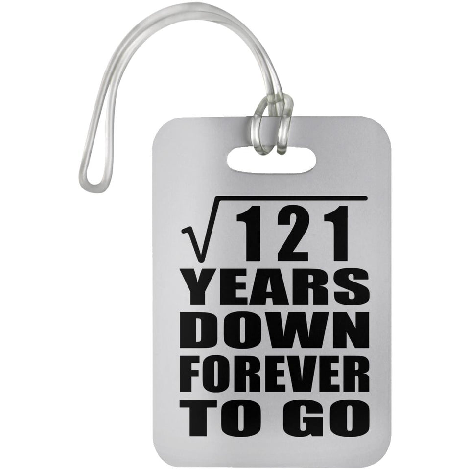 11th Anniversary Square Root of 121 Years Down Forever To Go - Luggage Bag Tag