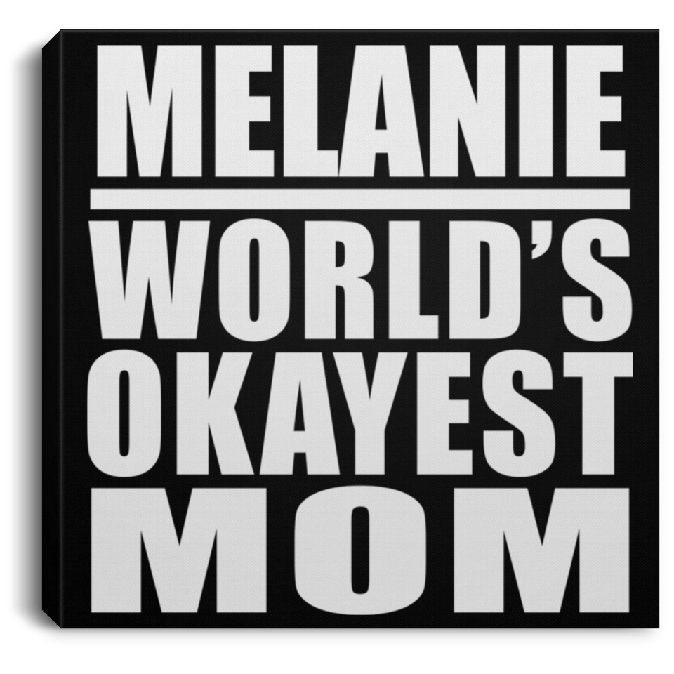 Melanie World's Okayest Mom - Canvas Square