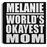 Melanie World's Okayest Mom - Canvas Square