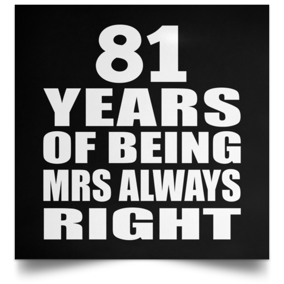 81st Anniversary 81 Years of Being Mrs Always Right - Poster Square