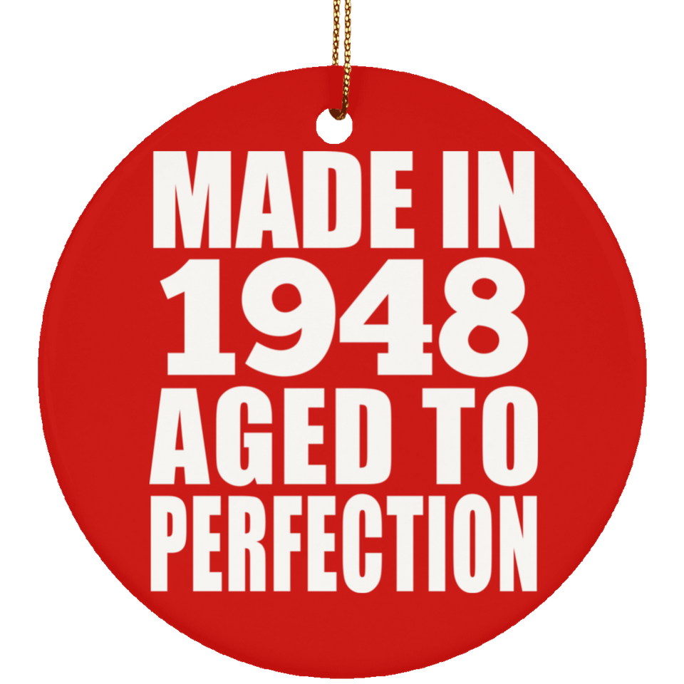 76th Birthday Made In 1948 Aged to Perfection - Circle Ornament