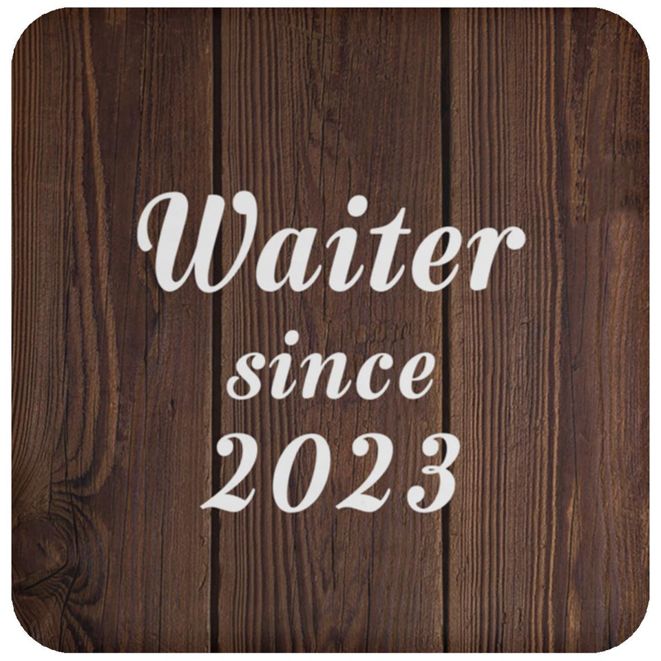 Waiter Since 2023 - Drink Coaster D