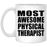 Most Awesome Physical Therapist - 11 Oz Coffee Mug