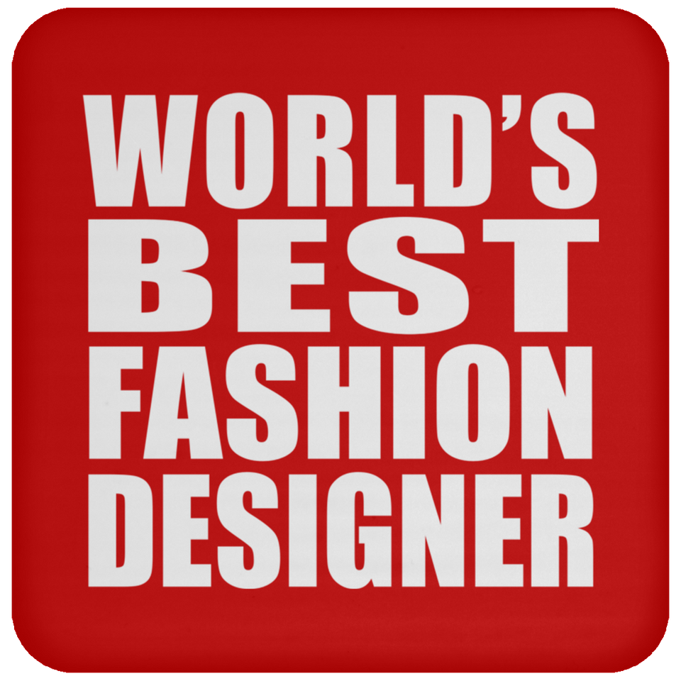 World's Best Fashion Designer - Drink Coaster