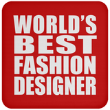 World's Best Fashion Designer - Drink Coaster