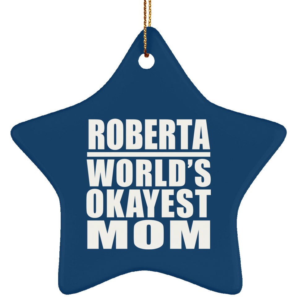 Roberta World's Okayest Mom - Star Ornament