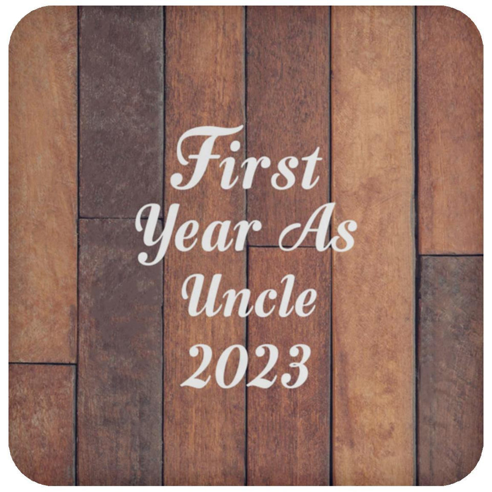 First Year As Uncle 2023 - Drink Coaster E