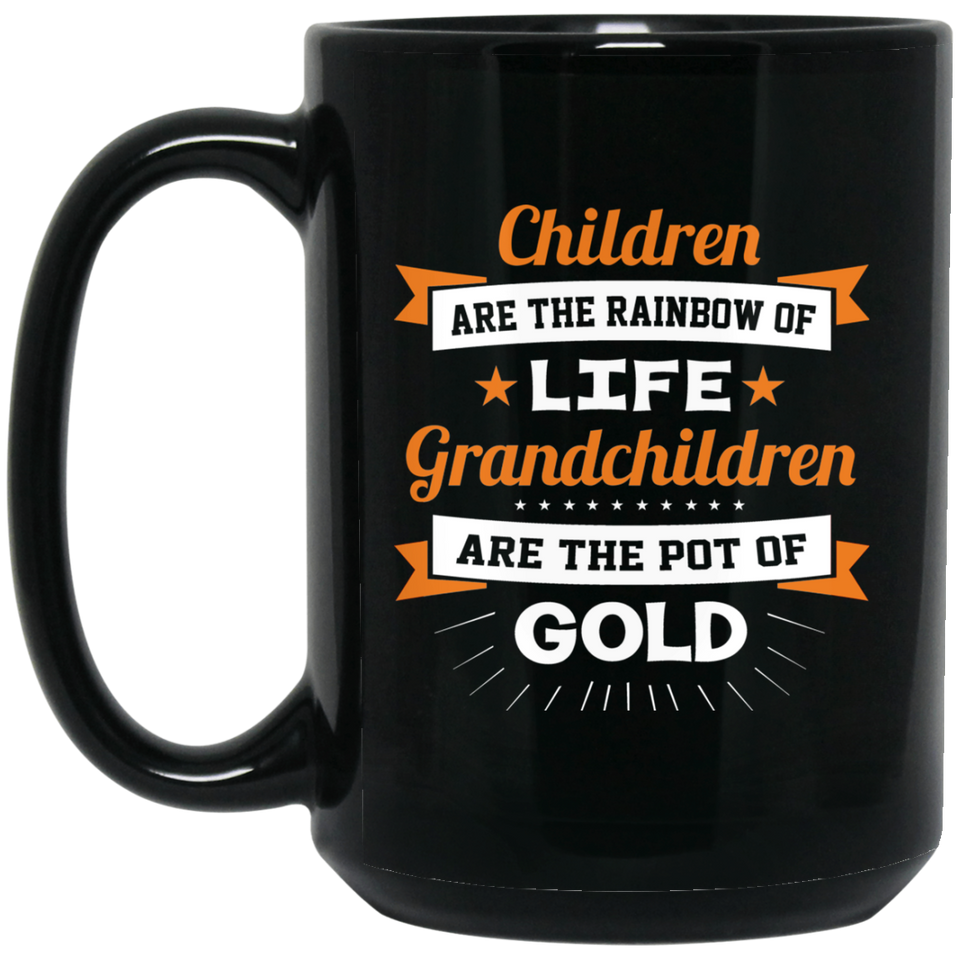 Children Are Rainbow Of Life, Grandchildren Are Pot Of Gold - 15 Oz Coffee Mug Black