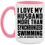 I Love My Husband More Than Synchronized Swimming - 15oz Accent Mug Pink