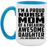 Proud Nurse Mom Of Awesome Daughter - 15oz Accent Mug Blue