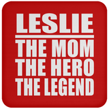 Leslie The Mom The Hero The Legend - Drink Coaster