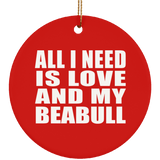 All I Need Is Love And My Beabull - Circle Ornament