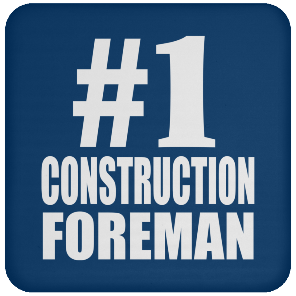 Number One #1 Construction Foreman - Drink Coaster