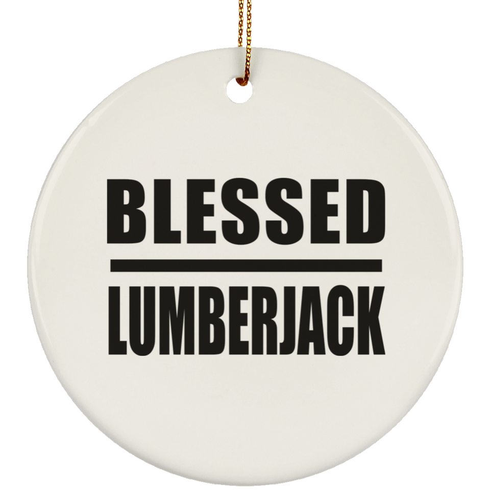 Blessed Lumberjack - Circle Ornament
