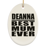 Deanna Best Mum Ever - Oval Ornament