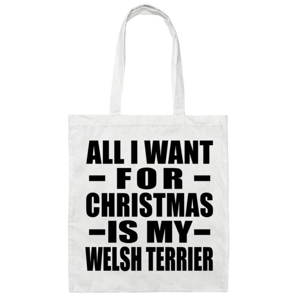 All I Want For Christmas Is My Welsh Terrier - Tote Bag White