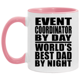 Event Coordinator By Day World's Best Dad By Night - 11oz Accent Mug Pink