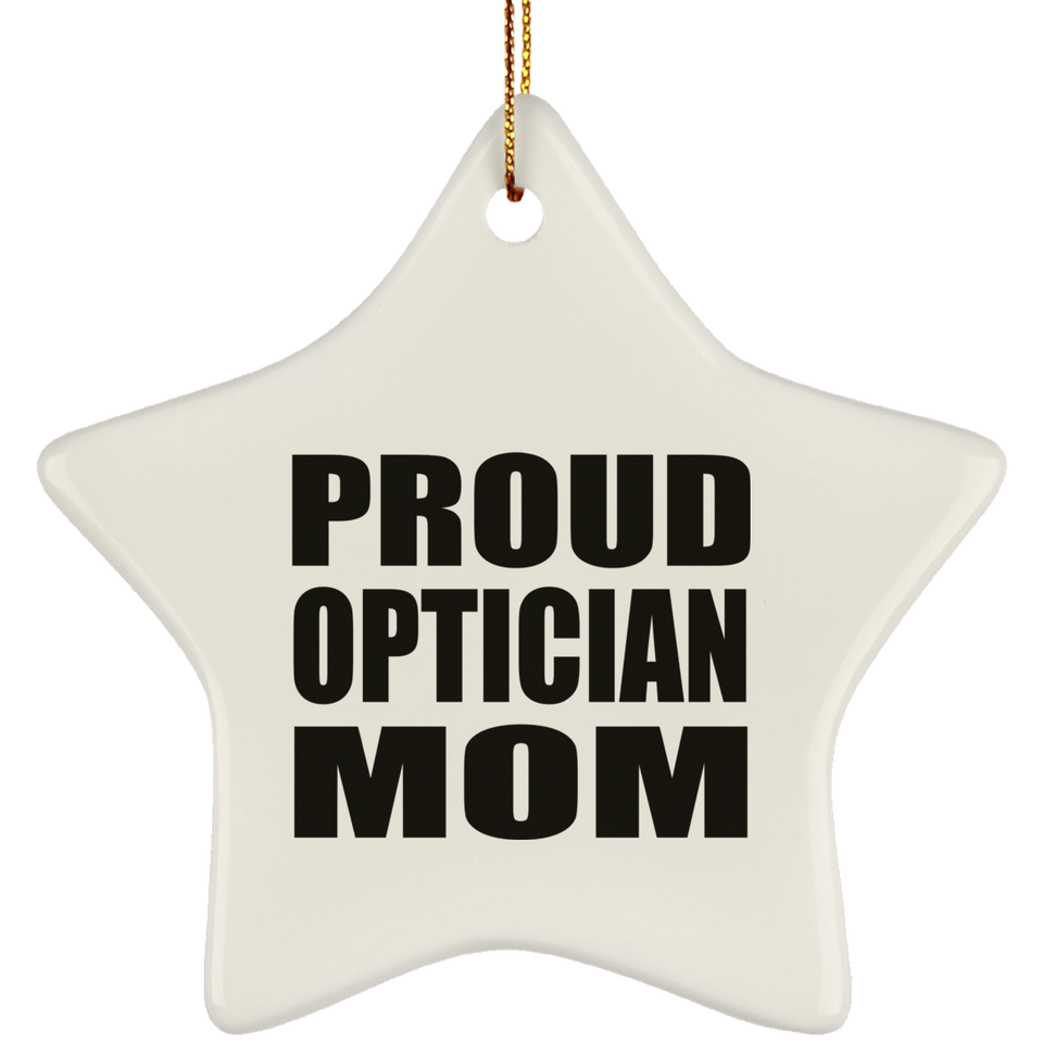 Proud Optician Mom - Star Ornament