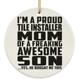 Proud Tile Installer Mom Of Awesome Son - Circle Ornament