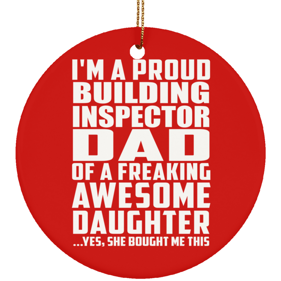 Proud Building Inspector Dad Of Awesome Daughter - Circle Ornament