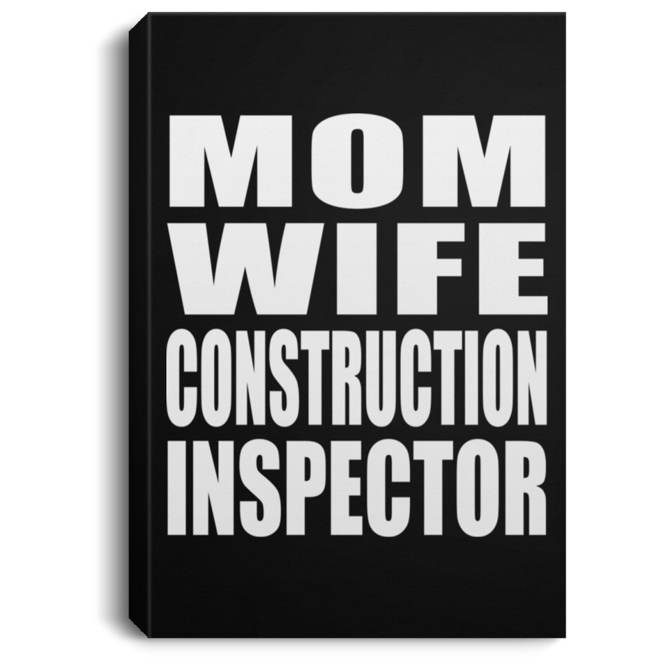 Mom Wife Construction Inspector - Canvas Portrait