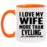 I Love My Wife More Than Cycling - 11oz Accent Mug Orange
