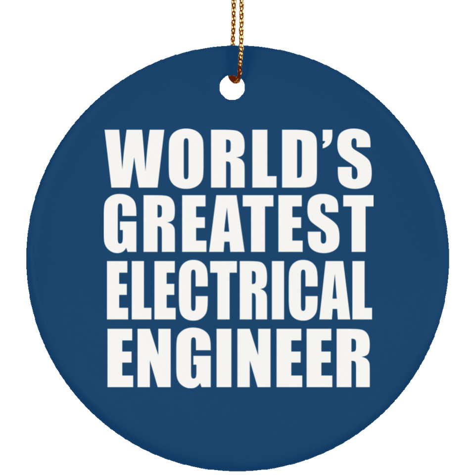 World's Greatest Electrical Engineer - Circle Ornament