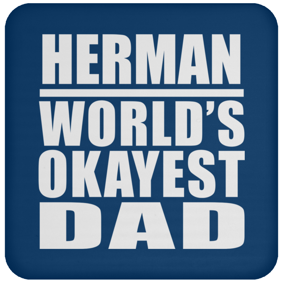 Herman World's Okayest Dad - Drink Coaster