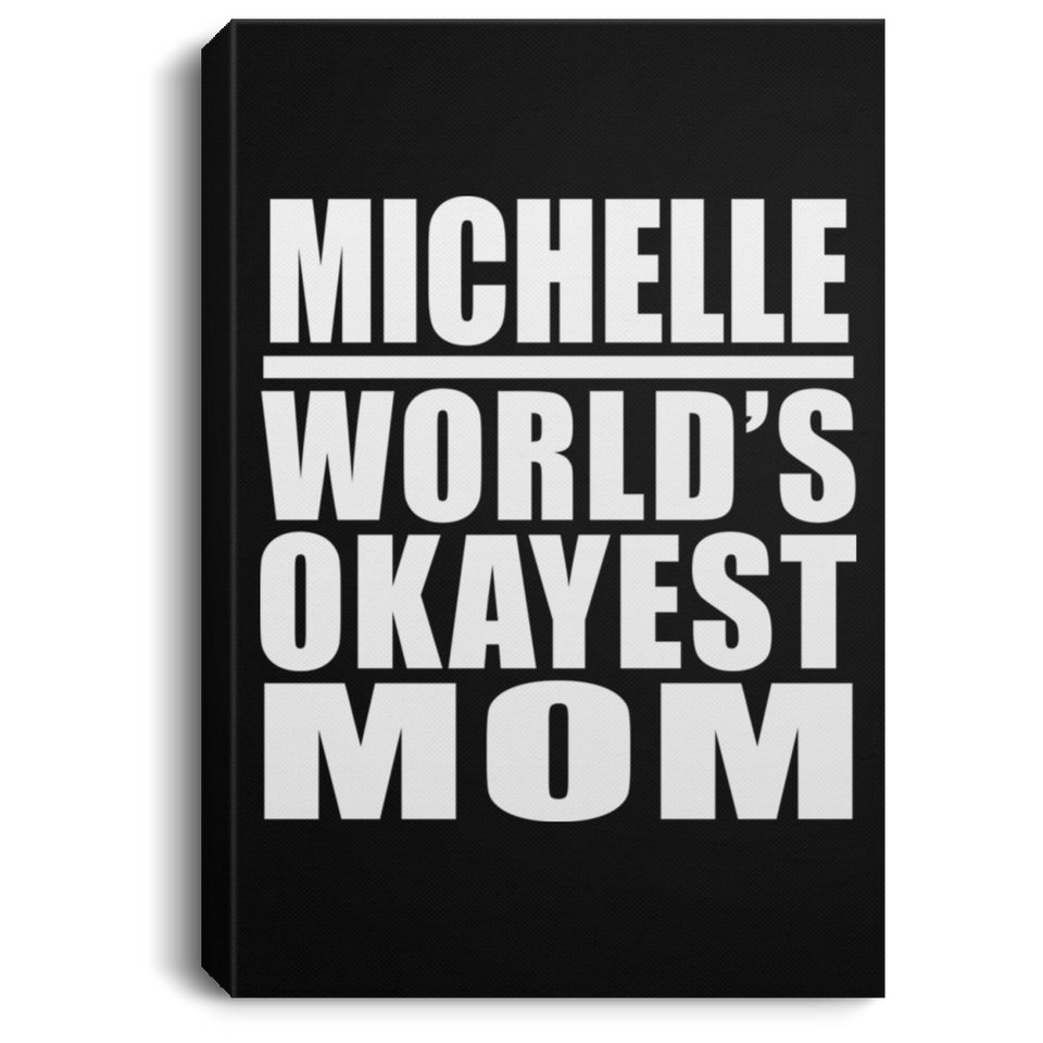 Michelle World's Okayest Mom - Canvas Portrait