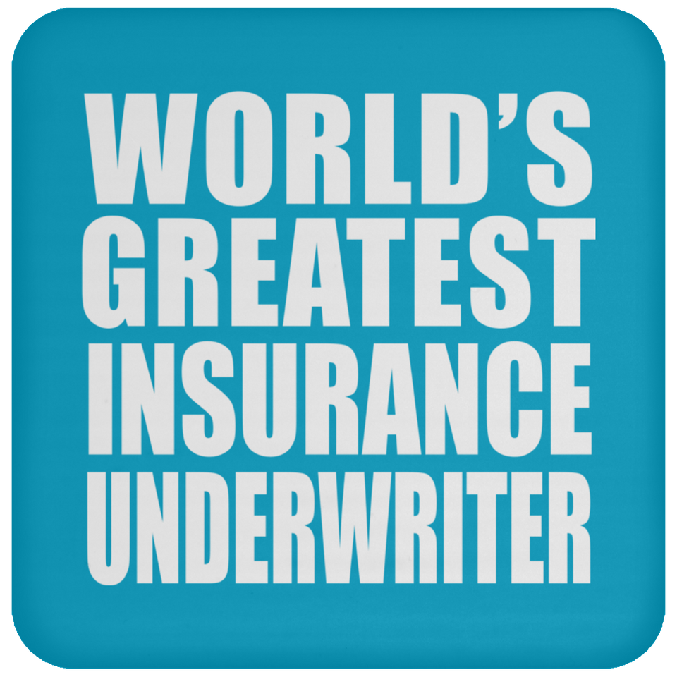 World's Greatest Insurance Underwriter - Drink Coaster