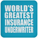 World's Greatest Insurance Underwriter - Drink Coaster