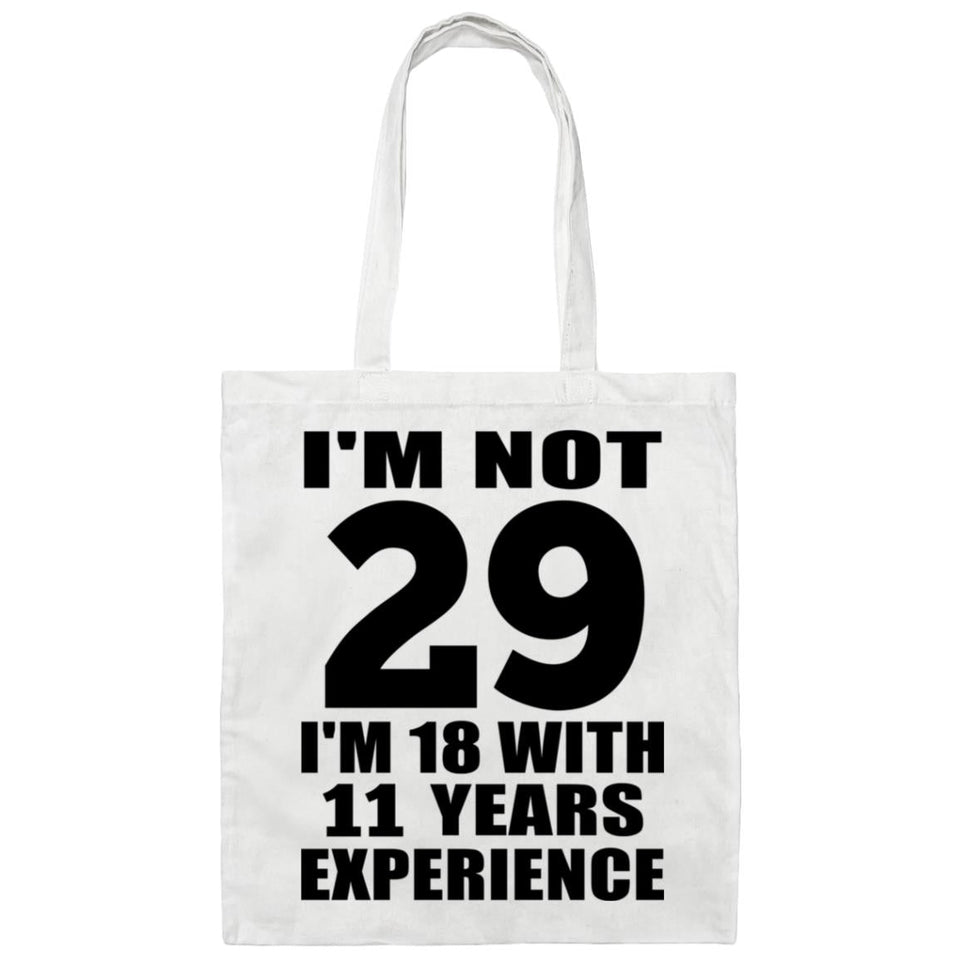 29th Birthday I'm Not 29 I'm 18 With 11 Years Experience - Tote Bag White