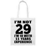 29th Birthday I'm Not 29 I'm 18 With 11 Years Experience - Tote Bag White