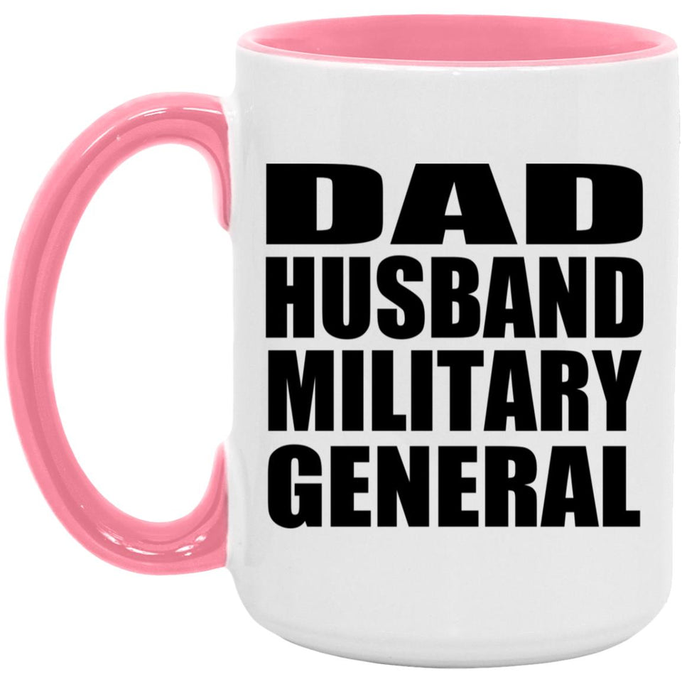 Dad Husband Military General - 15oz Accent Mug Pink