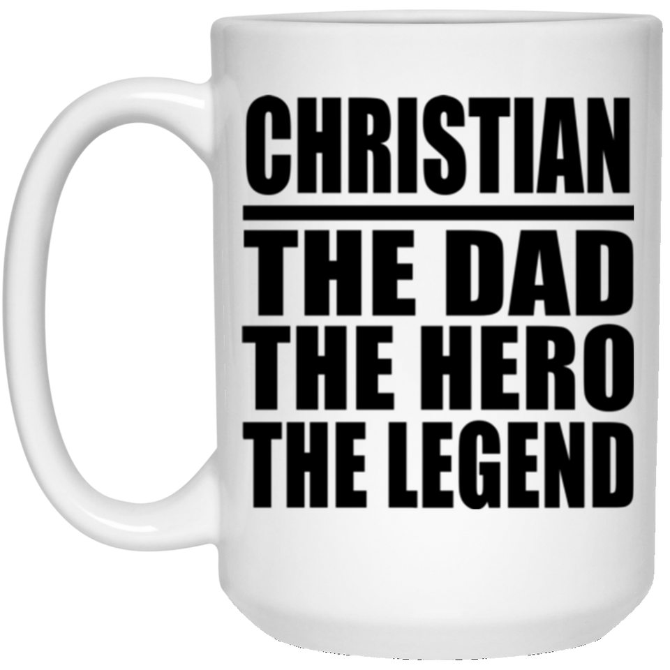 Christian The Dad The Hero The Legend - 15 Oz Coffee Mug