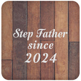 Step Father Since 2024 - Drink Coaster E