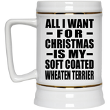 All I Want For Christmas Is My Soft Coated Wheaten Terrier - Beer Stein