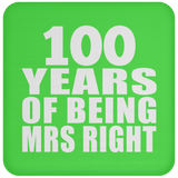 100th Anniversary 100 Years Of Being Mrs Right - Drink Coaster