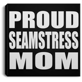 Proud Seamstress Mom - Canvas Square