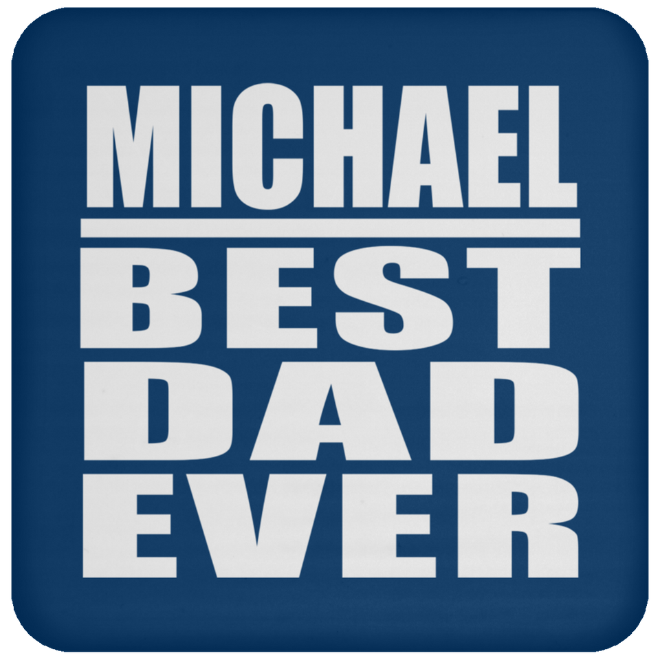 Michael Best Dad Ever - Drink Coaster