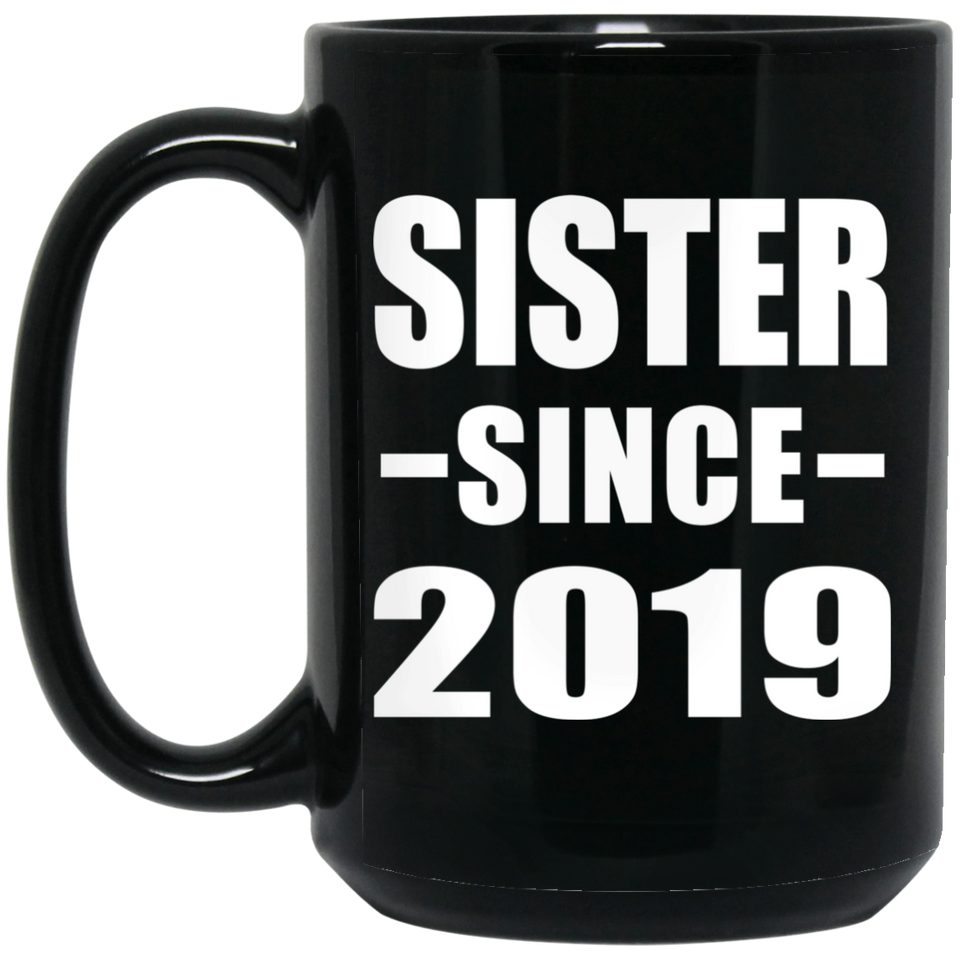 Sister Since 2019 - 15oz Coffee Mug Black