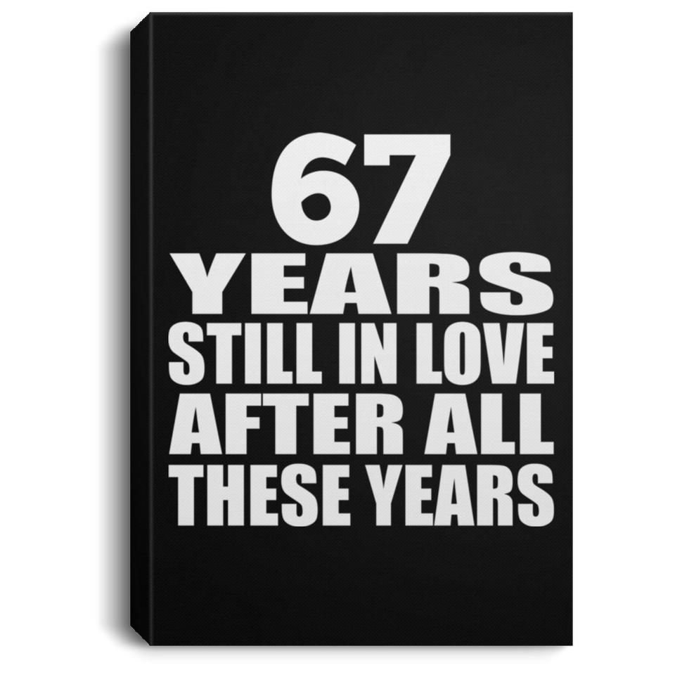 67th Anniversary 67 Years Still In Love After These Years - Canvas Portrait