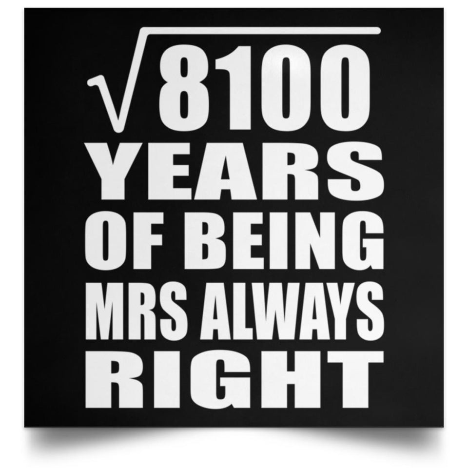 90th Anniversary Square Root of 8100 Years Mrs Always Right - Poster Square