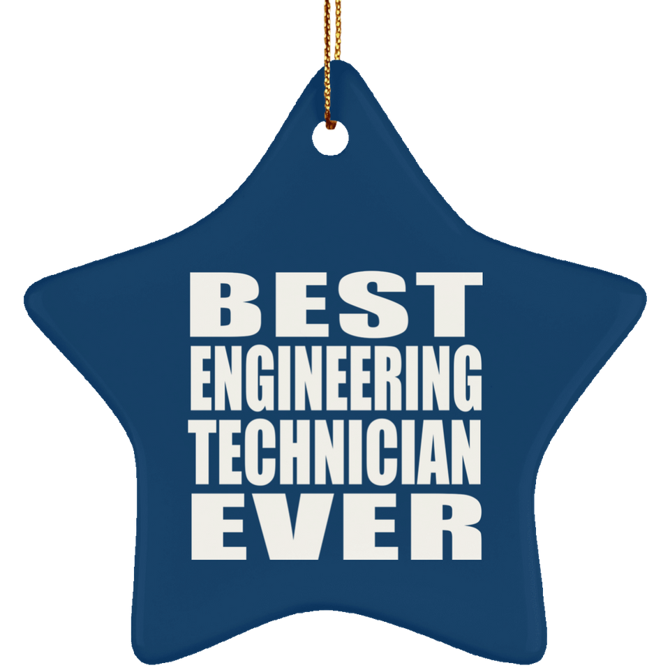 Best Engineering Technician Ever - Star Ornament