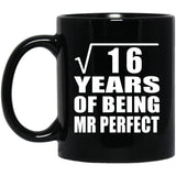 4th Anniversary Square Root of 16 Years of Mr Perfect - 11oz Coffee Mug Black