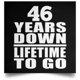 46th Anniversary 46 Years Down Lifetime To Go - Poster Square