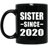 Sister Since 2020 - 11oz Coffee Mug Black