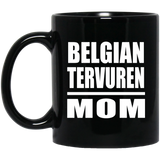 Belgian Tervuren Mom - 11oz Coffee Mug Black